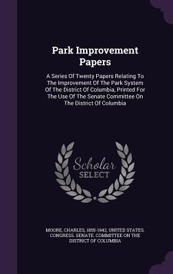 Park Improvement Papers: A Series Of Twenty Pap... 1354024087 Book Cover