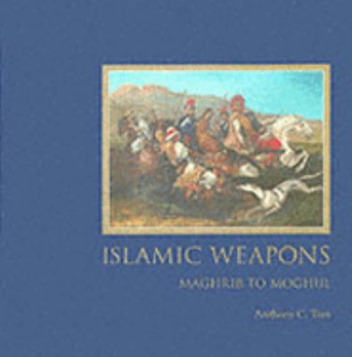 Islamic Weapons: Maghrib To Moghul /anglais 0974719277 Book Cover