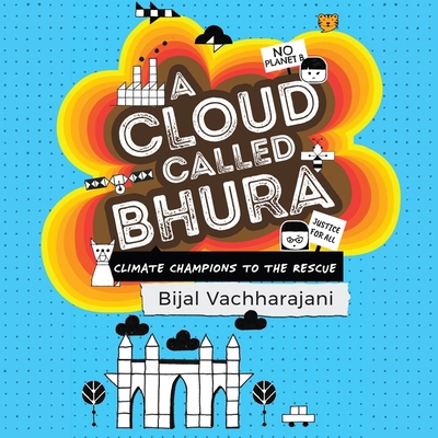 A Cloud Called Bhura: Climate Champions to the ... B0CLFDF45H Book Cover