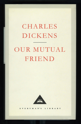 Our Mutual Friend (Everyman's Library CLASSICS) 1857151607 Book Cover