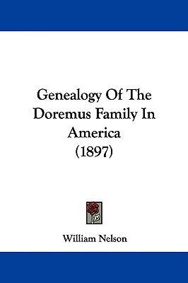 Genealogy Of The Doremus Family In America (1897) 1104105950 Book Cover