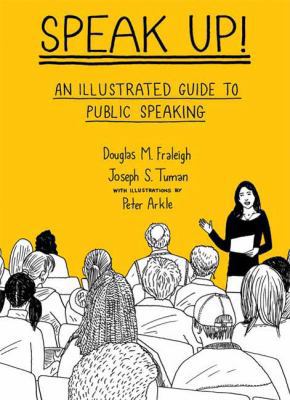 Speak Up: An Illustrated Guide to Public Speaking 0312445806 Book Cover