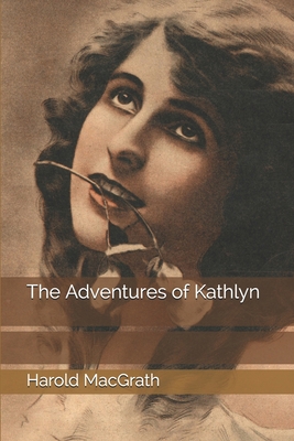 The Adventures of Kathlyn 1693990237 Book Cover