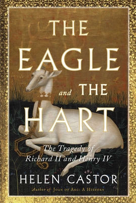 The Eagle and the Hart: The Tragedy of Richard ... 198213920X Book Cover