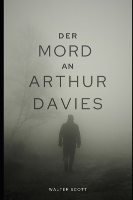 Der Mord an Arthur Davies [German] B0CSTHQNRC Book Cover