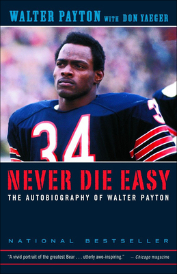 Never Die Easy: The Autobiography of Walter Payton 075691079X Book Cover