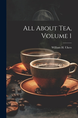 All About Tea, Volume 1 1022890743 Book Cover