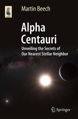 Alpha Centauri: Unveiling the Secrets of Our Ne... 3319093711 Book Cover