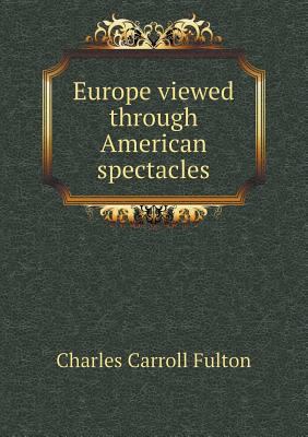 Europe viewed through American spectacles 5518843062 Book Cover