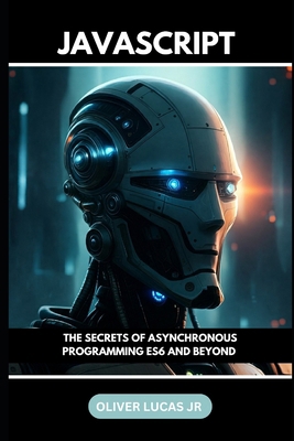 Javascript: The Secrets Of Asynchronous Program... B0DNN4B1LL Book Cover