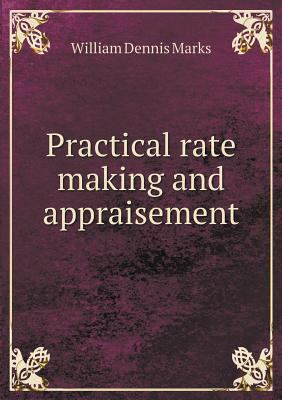 Practical rate making and appraisement 5518860153 Book Cover