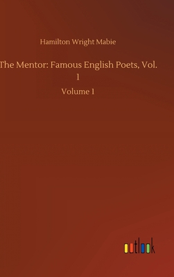 The Mentor: Famous English Poets, Vol. 1: Volume 1 3752443944 Book Cover