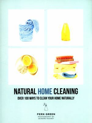 Natural Home Cleaning: Over 100 Ways to Clean Y... 1784882399 Book Cover