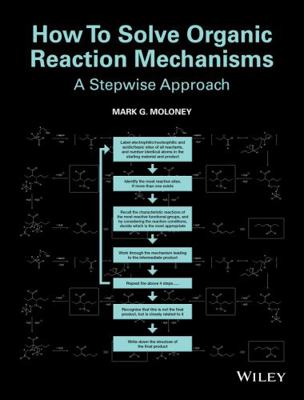 How To Solve Organic Reaction Mechanisms 111840159X Book Cover