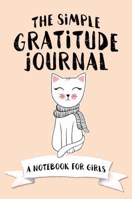 The Simple Gratitude Journal: A Notebook for Girls 1947209612 Book Cover