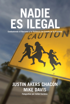 Nadie Es Ilegal: La Lucha Contra El Racismo Y L... [Spanish] 1642599182 Book Cover