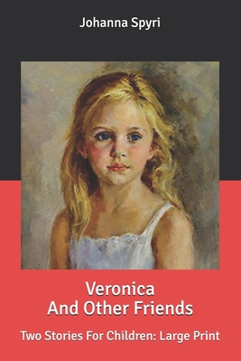 Veronica And Other Friends: Two Stories For Chi... [Large Print] B087R97J5C Book Cover