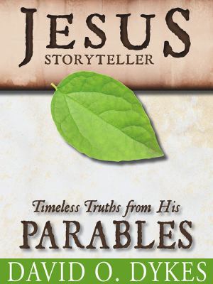Jesus Storyteller: Timeless Truths from His Par... 0578093871 Book Cover