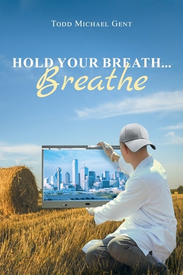 Hold Your Breath...Breathe 1662415869 Book Cover