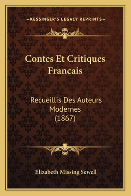 Contes Et Critiques Francais: Recueillis Des Au... [French] 1168114934 Book Cover