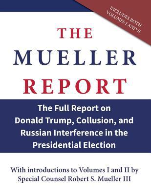 The Mueller Report: The Full Report on Donald T... 1941050506 Book Cover