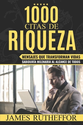 1000 Citas de Riqueza: Mensajes Que Transforman... [Spanish] B0BXN447B3 Book Cover