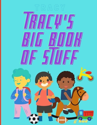 Tracy's Big Book of Stuff B0915V5P8W Book Cover