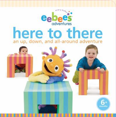 Eebee's Adventures Here to There: An Up, Down, ... B008MHXXA2 Book Cover