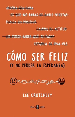 Cómo Ser Felíz (Y No Perder La Esperanza) / How... [Spanish] 8401015693 Book Cover