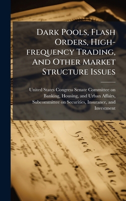 Dark Pools, Flash Orders, High-frequency Tradin... 1024278433 Book Cover