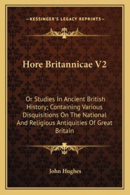 Hore Britannicae V2: Or Studies In Ancient Brit... 1163294799 Book Cover