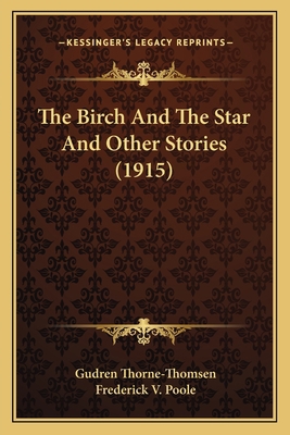 The Birch And The Star And Other Stories (1915) 1164119702 Book Cover