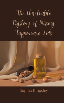 The Unsolvable Mystery of Missing Tupperware Lids 3690855934 Book Cover