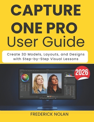 Capture One Pro User Guide 2026: Edit, Organize... B0GY8H24N6 Book Cover