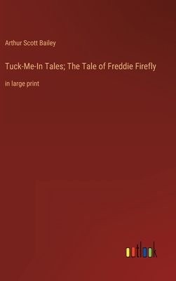 Tuck-Me-In Tales; The Tale of Freddie Firefly: ... 3368345117 Book Cover