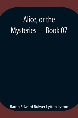 Alice, or the Mysteries - Book 07 9354946984 Book Cover