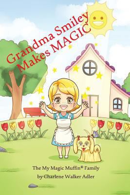 Grandma Smiley Makes Magic 1535256931 Book Cover