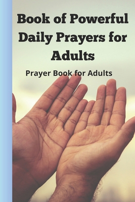 Book of Powerful Daily Prayers for Adults: Pray... B0FNQVT3J8 Book Cover