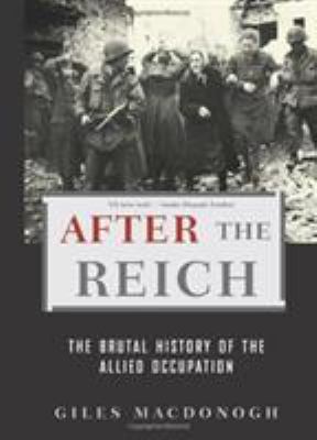 After the Reich: The Brutal History of Allied O... 0465003370 Book Cover