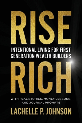 Rise Rich: Intentional Living for First Generat... B0FWNK2FF9 Book Cover