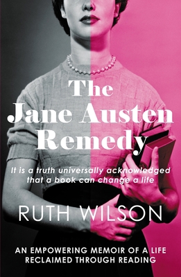 The Jane Austen Remedy: It Is a Truth Universal... 0749029307 Book Cover