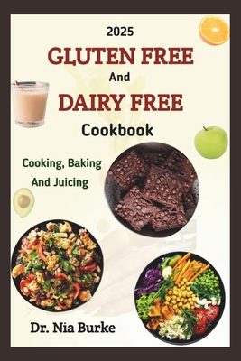 The 2025 Gluten-Free and Dairy- Free Cooking Ba... B0CWD9NQWG Book Cover