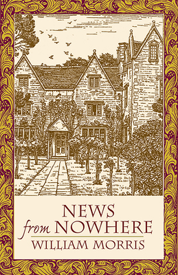 News from Nowhere: Or an Epoch of Rest; Being S... 0486434273 Book Cover