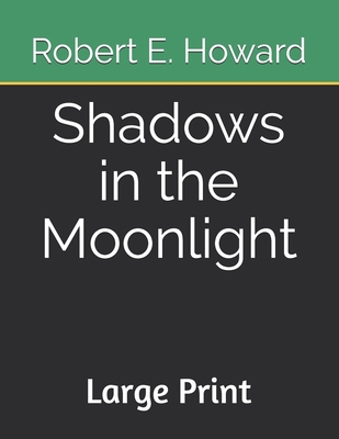 Shadows in the Moonlight: Large Print B08LNLC7MH Book Cover