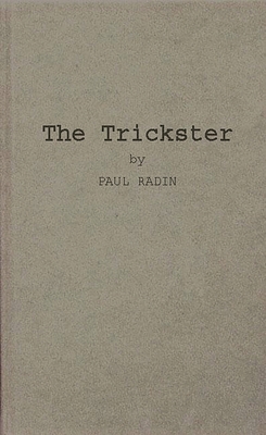 The Trickster: A Study in American Indian Mytho... 0837121124 Book Cover