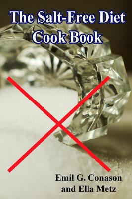 The Salt-Free Diet Cook Book 1530077737 Book Cover