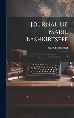 Journal de Marie Bashkirtseff: 2 [French] 1020797746 Book Cover