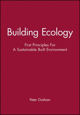 Building Ecology: First Principles for a Sustai... 0632064137 Book Cover