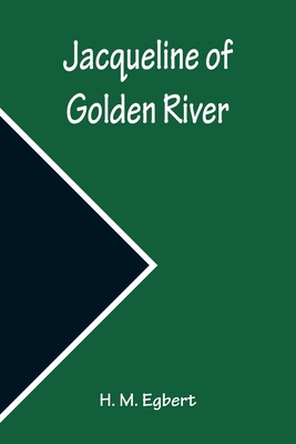Jacqueline of Golden River 935615922X Book Cover