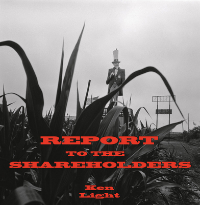 Ken Light: Report to the Shareholders 3969993385 Book Cover